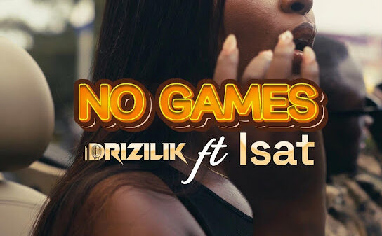 Drizilik – No Games Ft. Isat